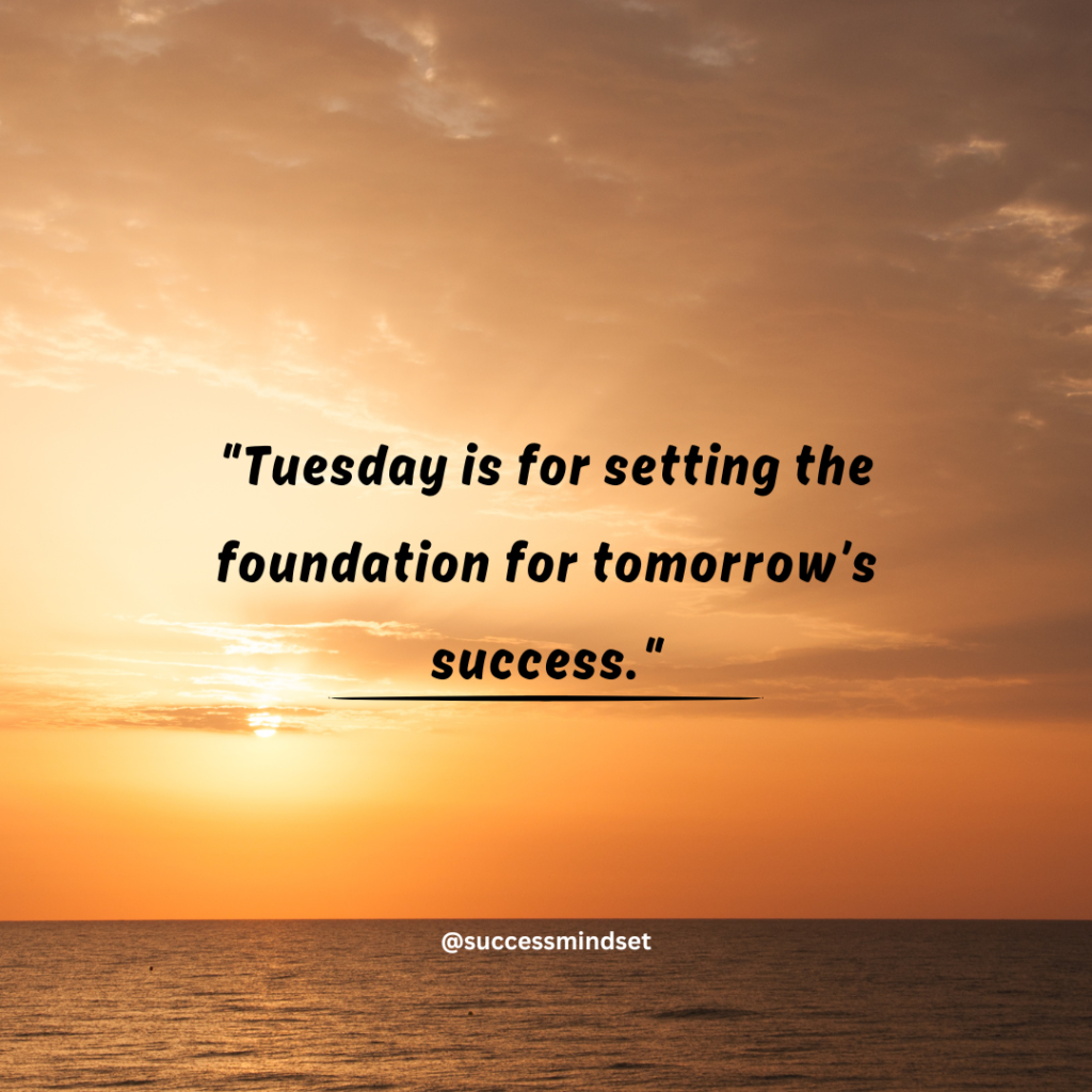 tuesday morning motivation quotes