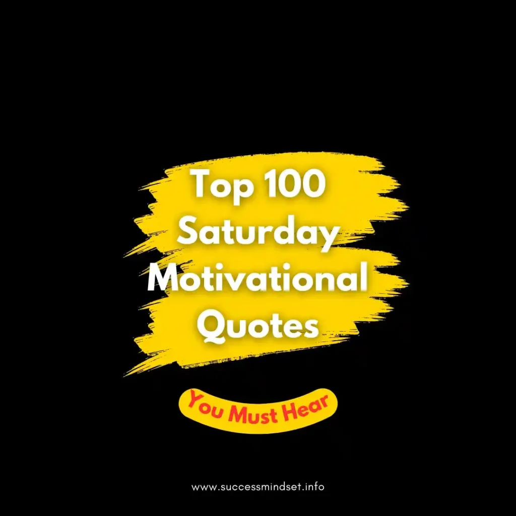 Top 100 Saturday Motivational Quotes