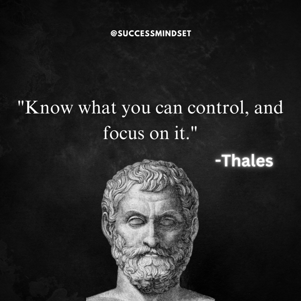 Thales of Miletus quote on what to focus