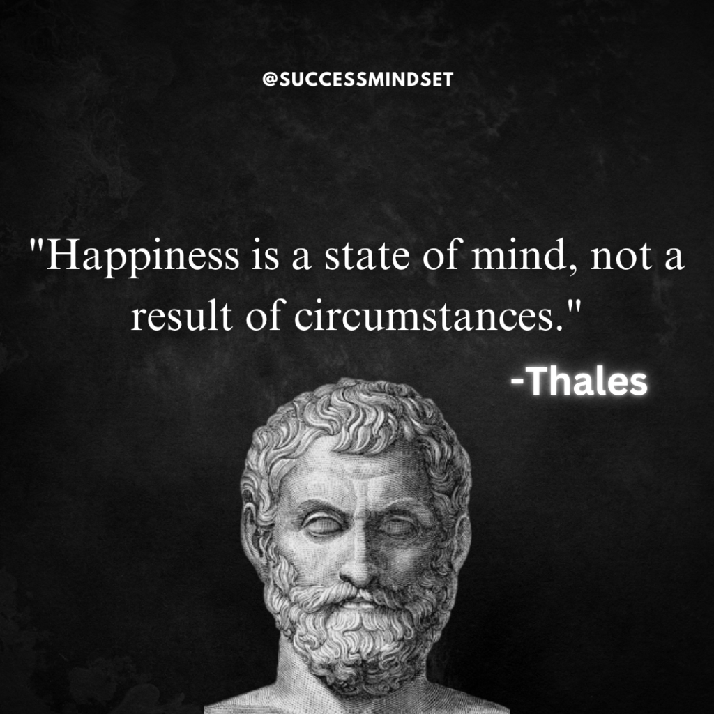 Thales of Miletus quote on happiness