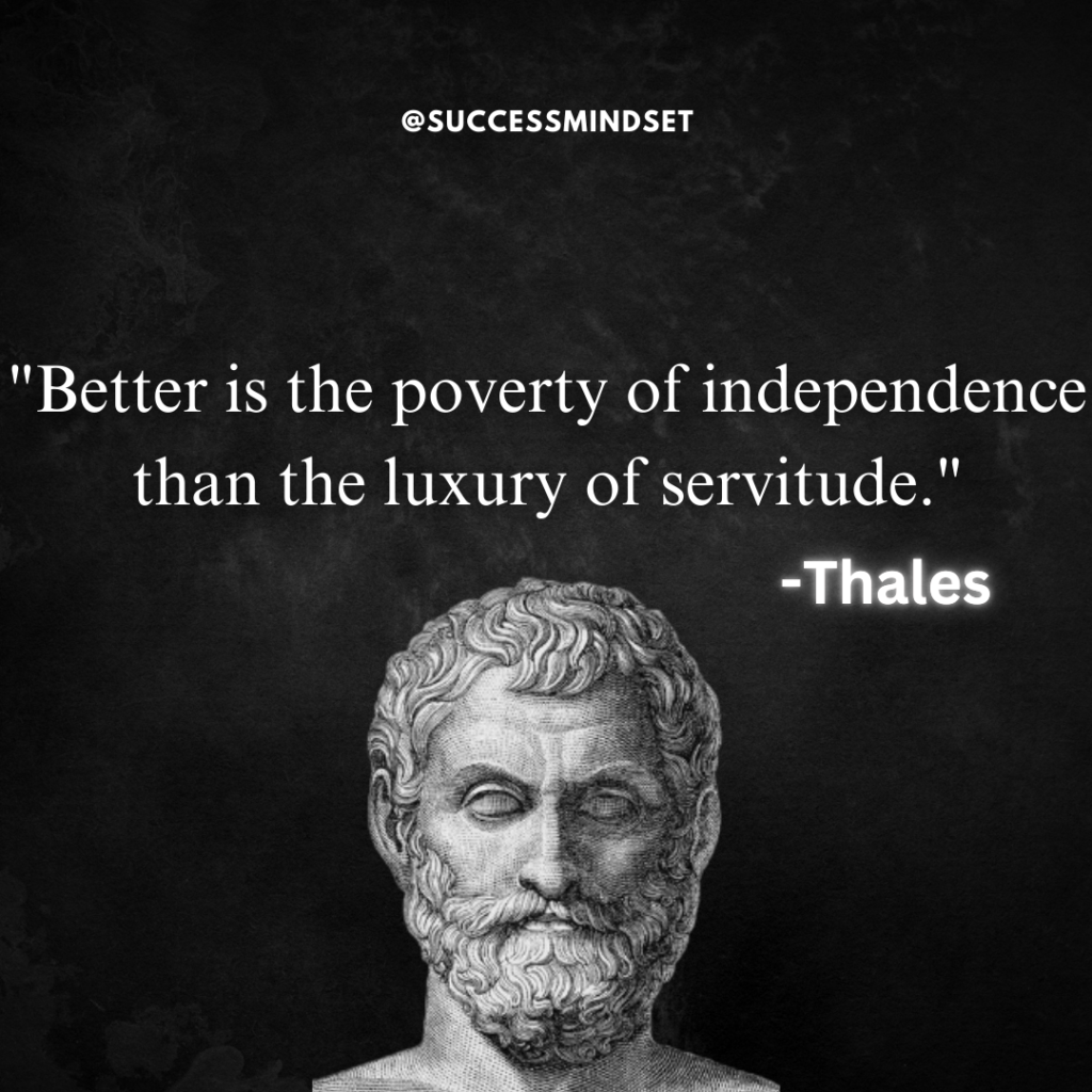 Thales of Miletus quote on independence