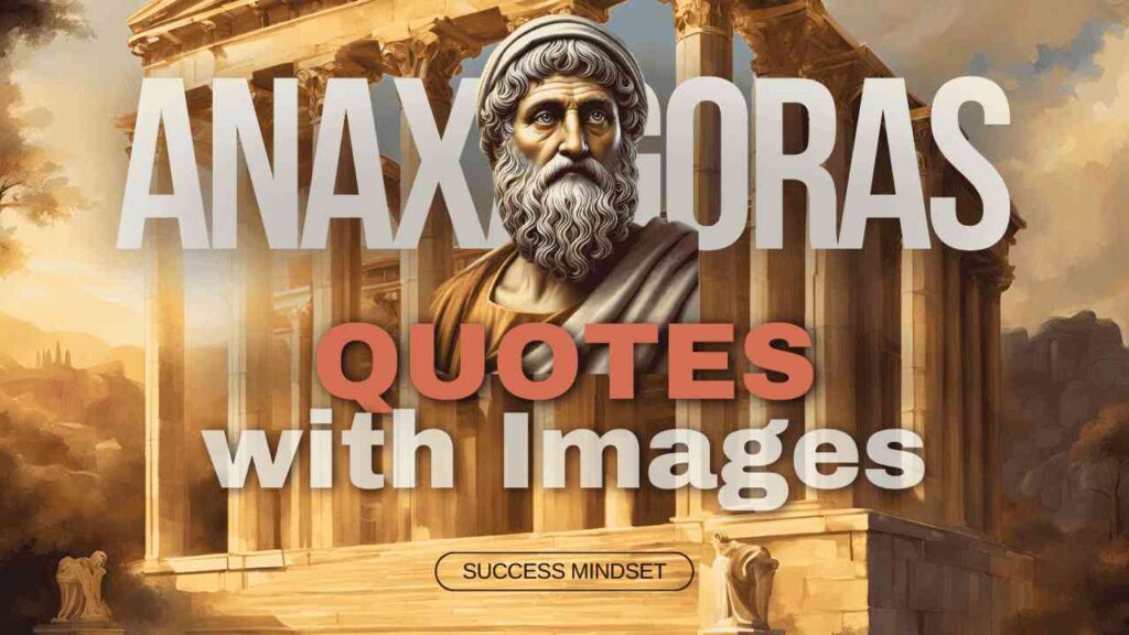 Anaxagoras Quotes