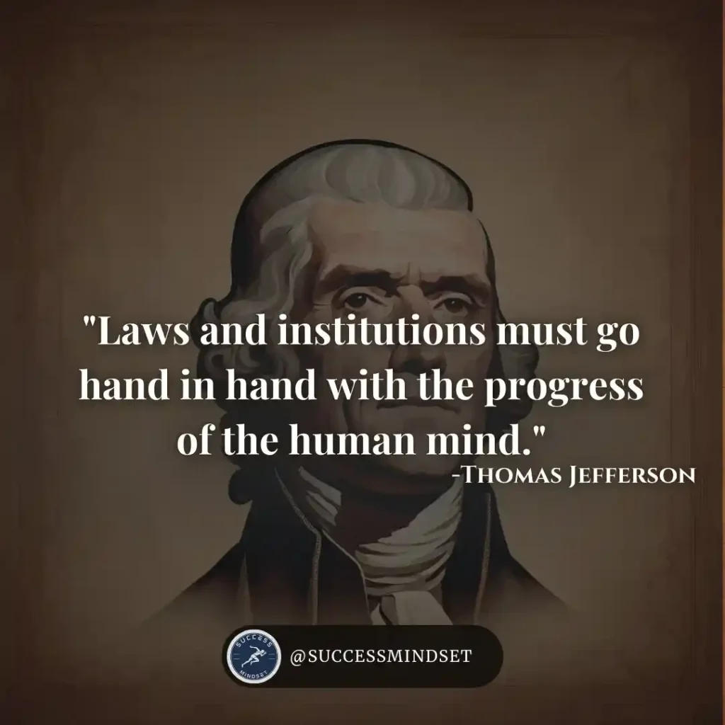 Thomas Jefferson Quote on laws and institution.