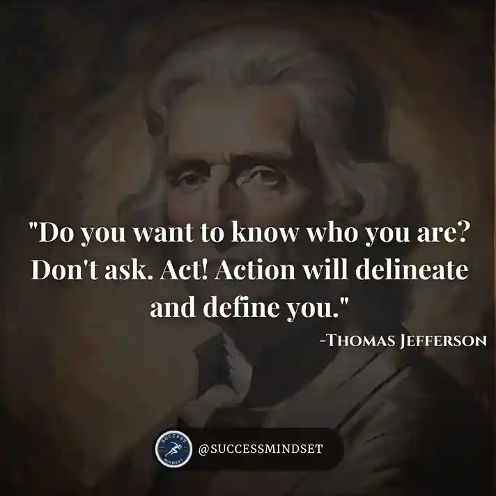 Thomas Jefferson Quote on who are you.