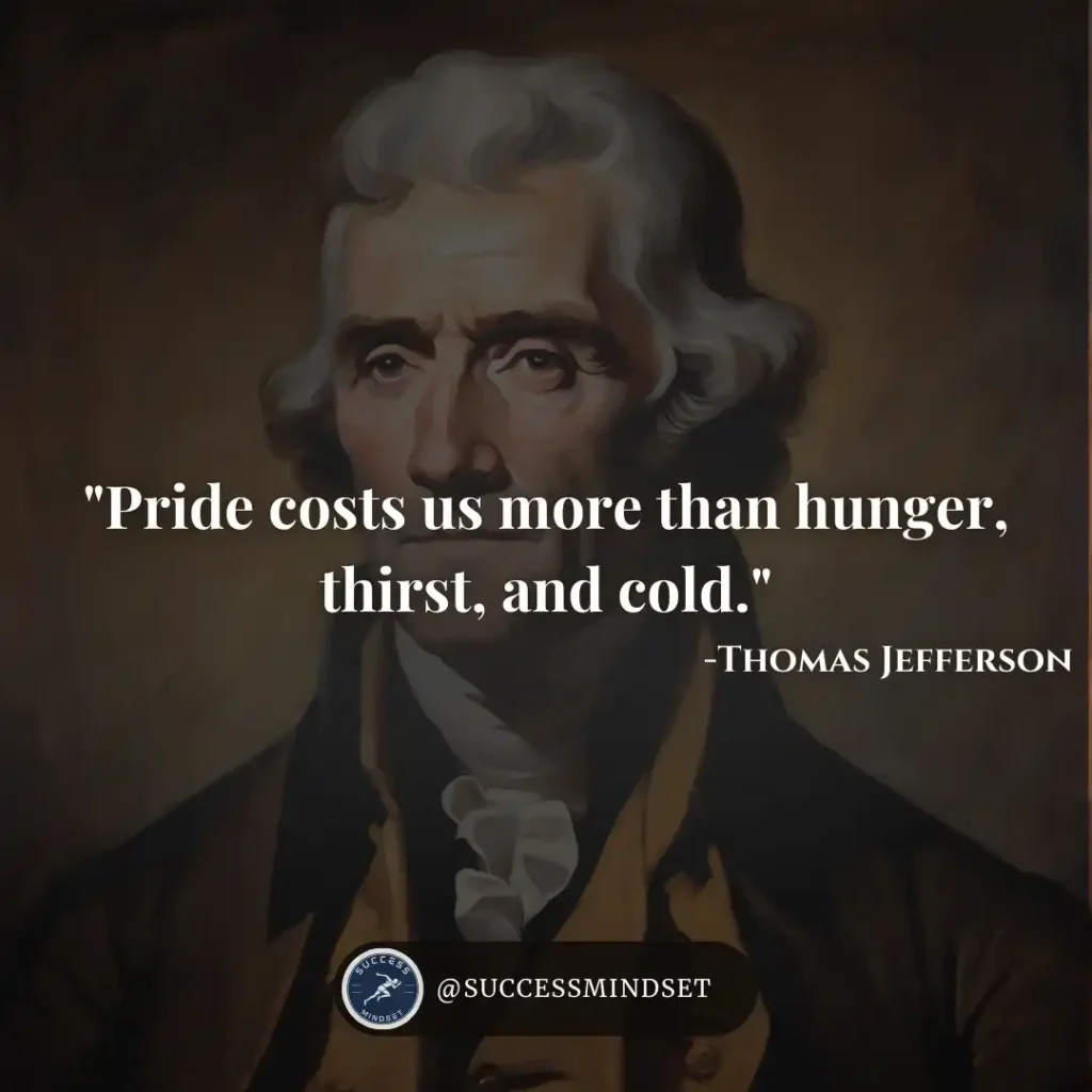 Thomas Jefferson Quote on pride.